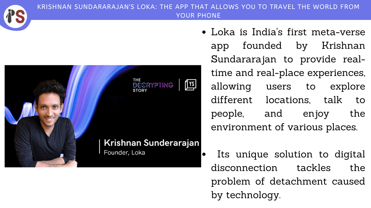 Krishnan Sundararajan's Loka: The App That Allows You to Travel the World from Your Phone