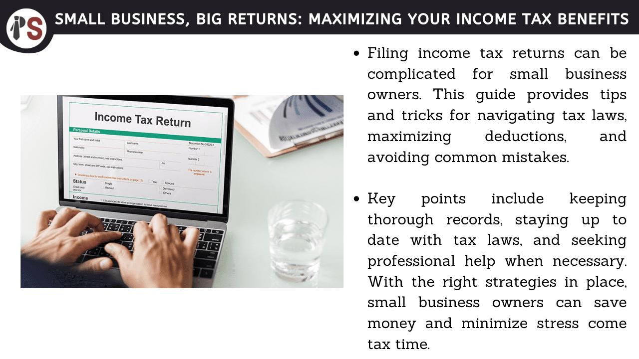 Small Business, Big Returns: Maximizing Your Income Tax Benefits